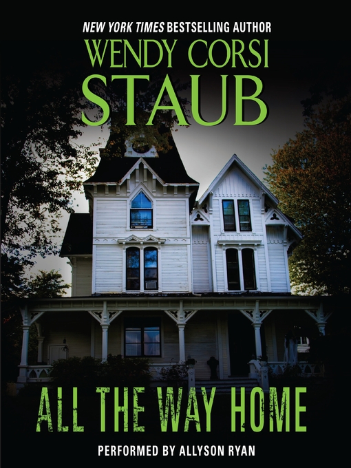 Title details for All the Way Home by Wendy Corsi Staub - Wait list